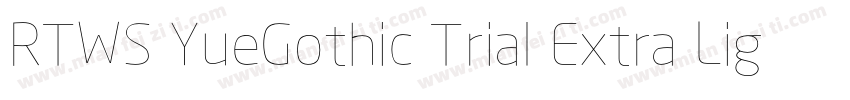 RTWS YueGothic Trial Extra Light C字体转换